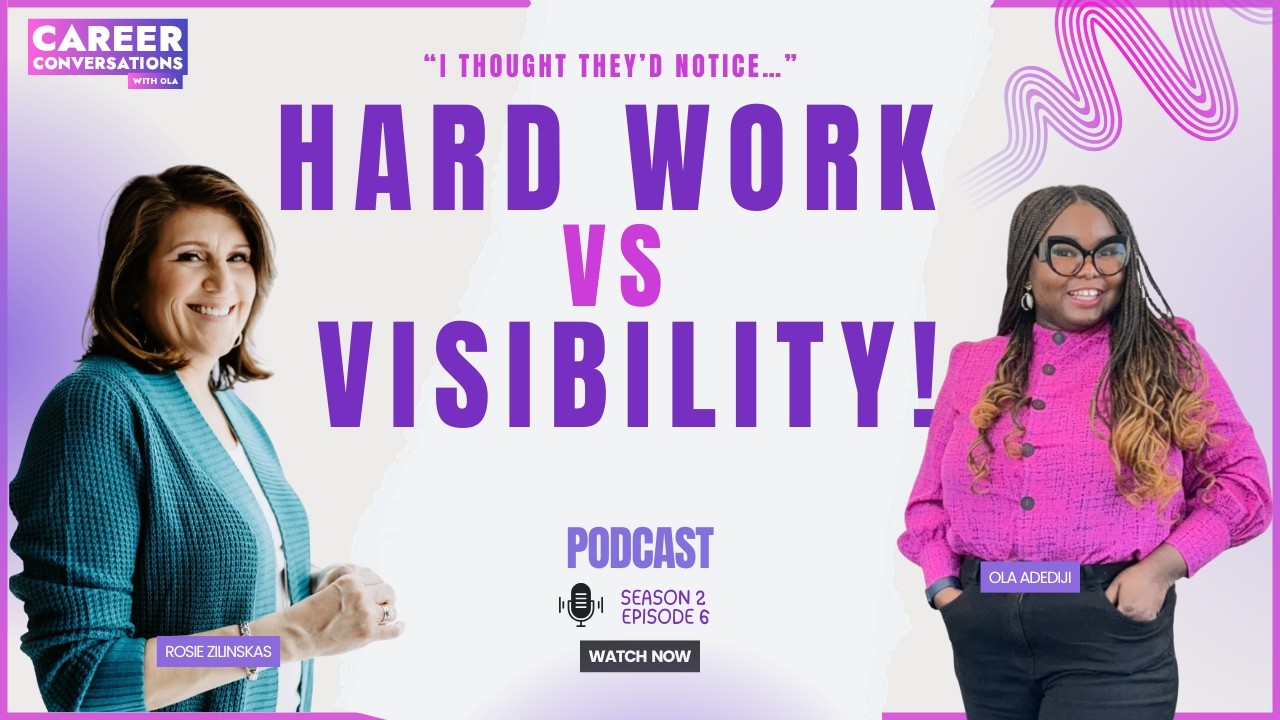 Why Hard Work Isn&rsquo;t Enough (The Visibility Gap No One Talks About) | Rosie Zilinskas | S2E6