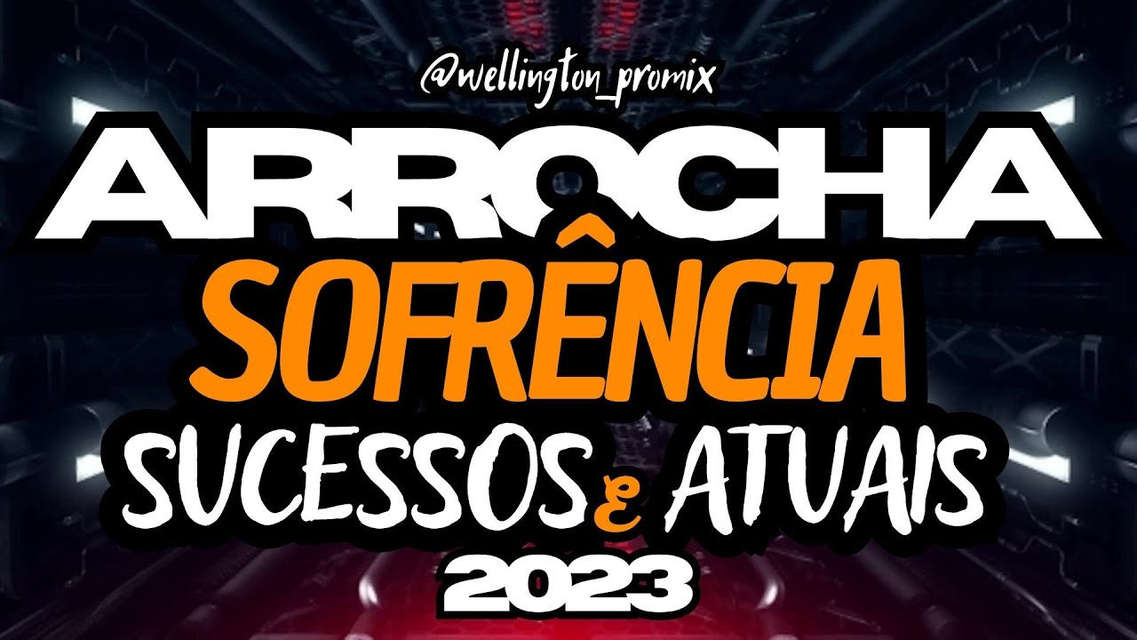 ARROCHA SOFR&Ecirc;NCIA (JUNHO 2023) // SUCESSOS E ATUAIS (@wellington_promix)