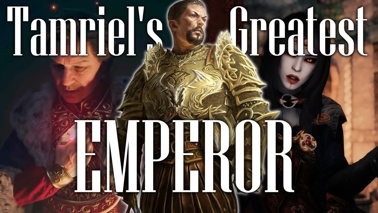 Who Is The Greatest Emperor in Tamriel's History? - Elder Scrolls Lore