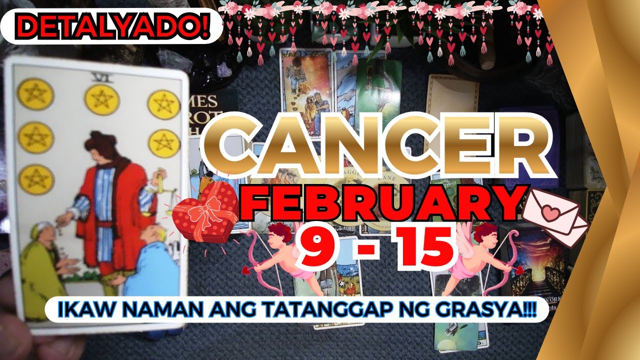CANCER Dahil Gustong-Gusto Mo, IBIBIGAY NA SAYO! Long-Term Gains ito! FEB. 9 - 15