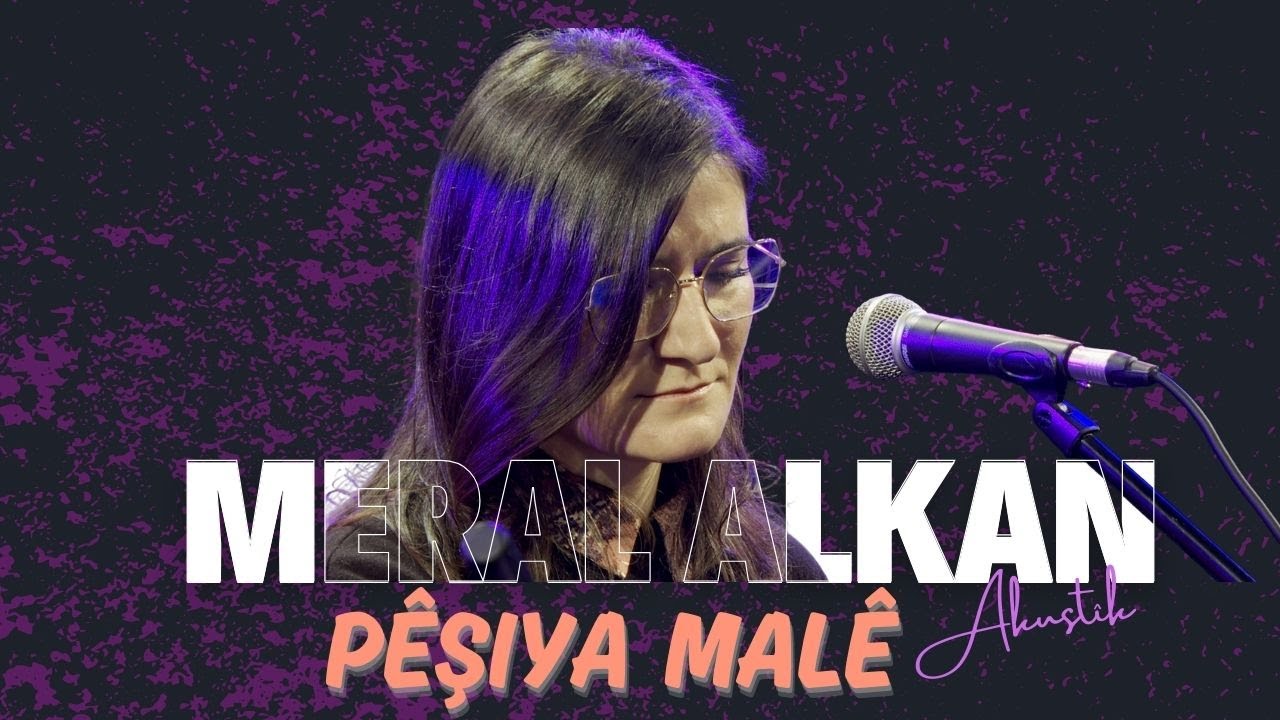 Meral Alkan   Pêşiya Malê