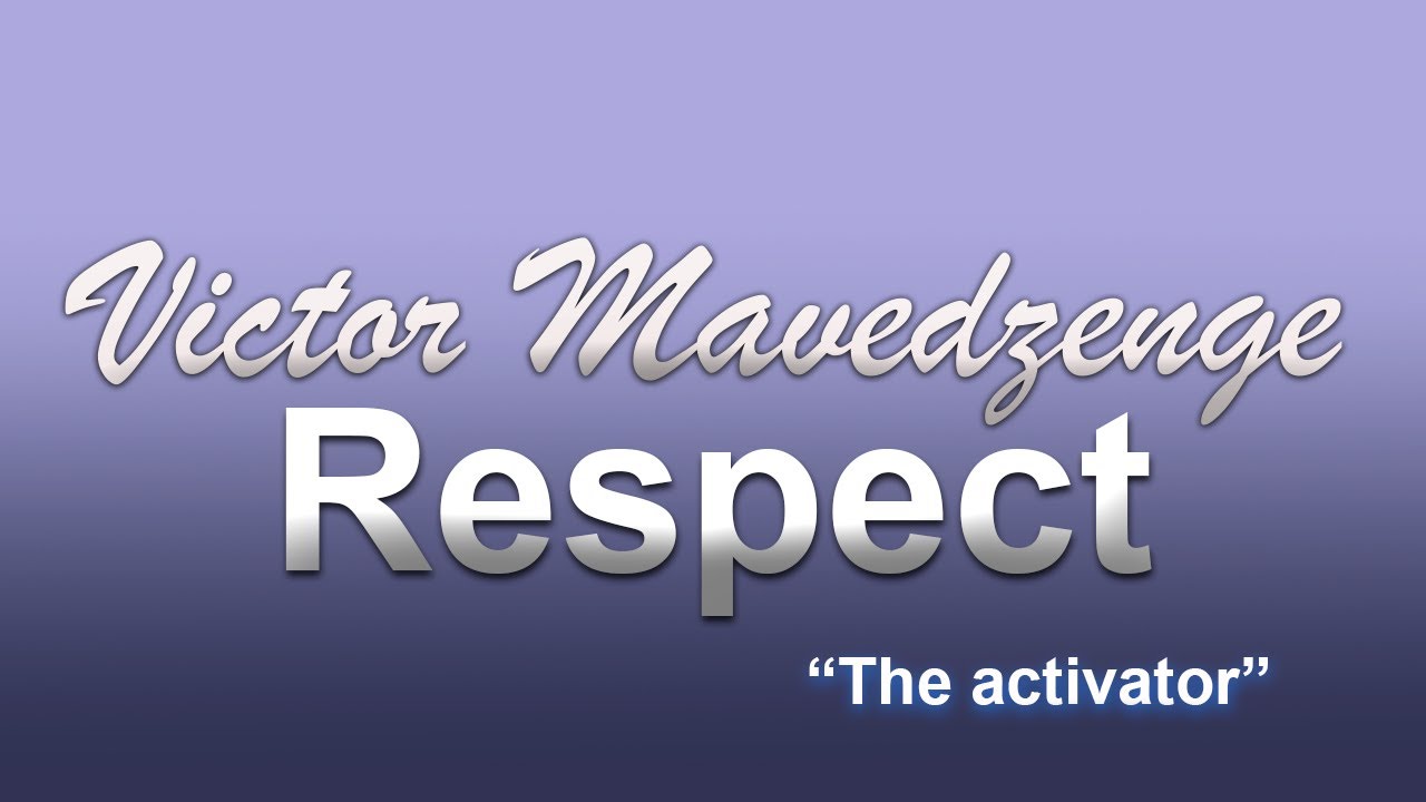 Respect   Victor Mavedzenge