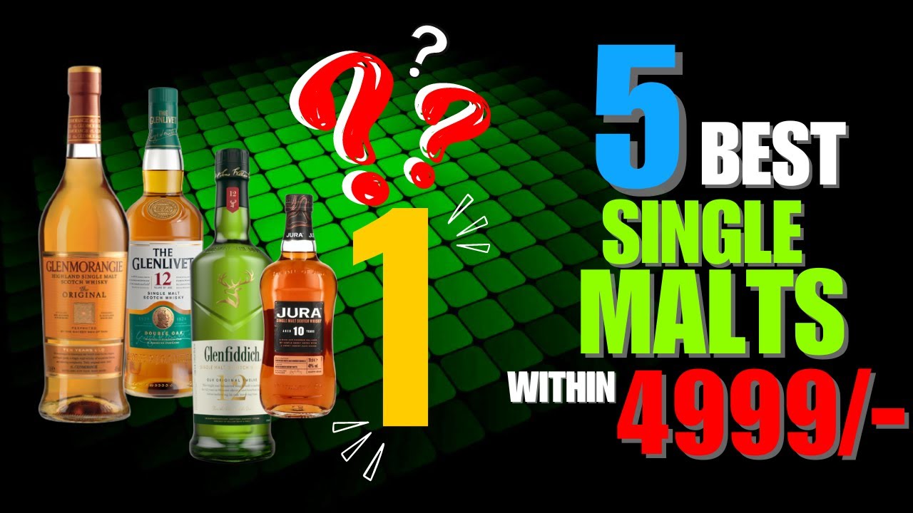 सबसे अच्छा सिंगल माल्ट कौन सा है? | 5 Best Single Malts Scotch within 4999/-