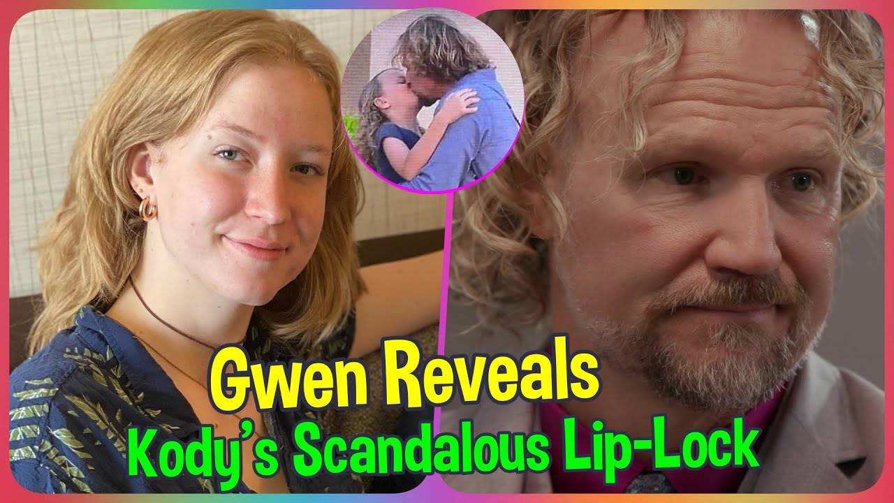 Sister Wives: Gwendlyn Spills Kody's Scandalous Lip-Lock With Robyn's Daughter