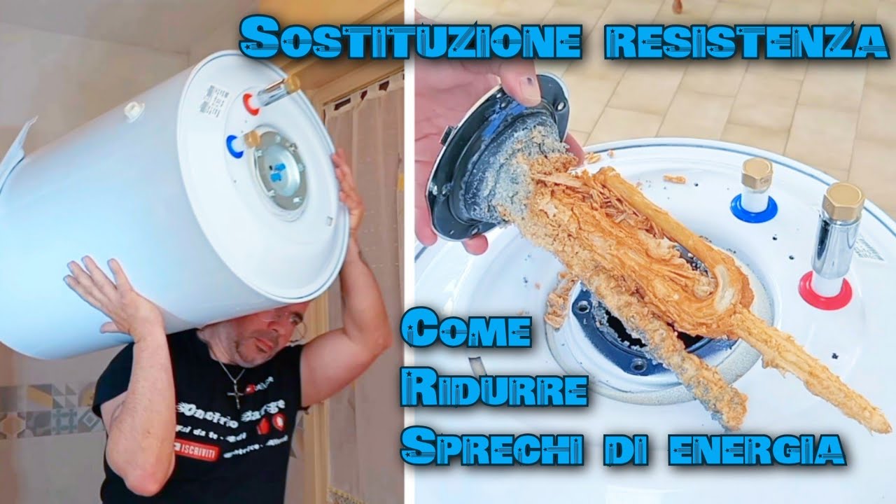 COME SOSTITUIRE LA RESISTENZA DELLO SCALDABAGNO, COME SVUOTARE LO SCALDABAGNO, COME RINNOVARE BOILER
