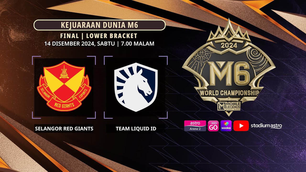 KEJUARAAN DUNIA M6 (LOWER BRACKET FINAL): SELANGOR RED GIANTS VS  TEAM LIQUID ID
