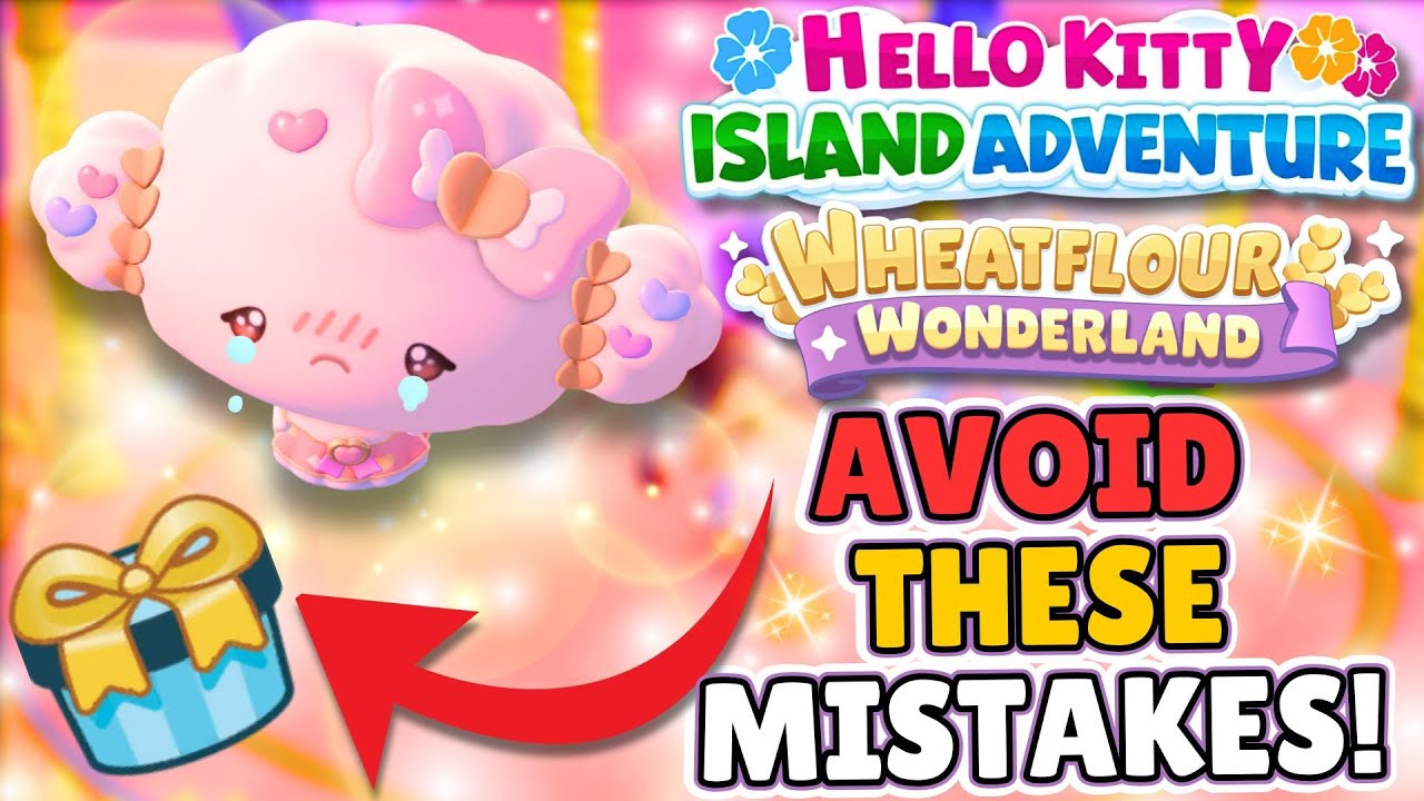✨50 BIG Mistakes To AVOID in Wheatflour Wonderland - Hello Kitty Island Adventure Tips & Tricks