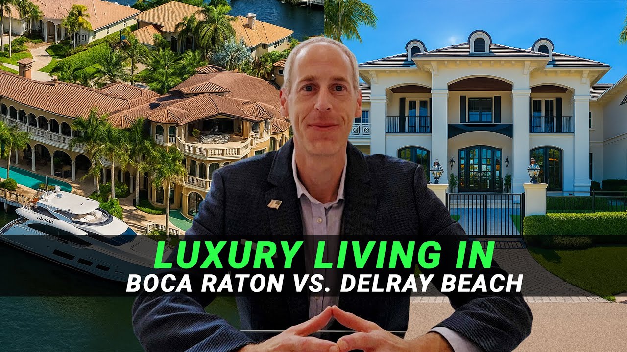 Luxury Living in Boca Raton VS Delray Beach