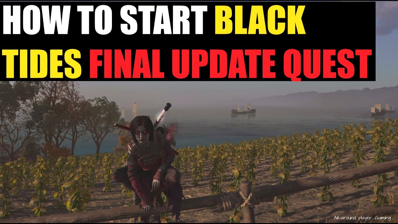 Assassins Creed Shadows THE FINAL UPDATE  , HOW TO START NEW BLACK TIDES QUEST + LOCATION