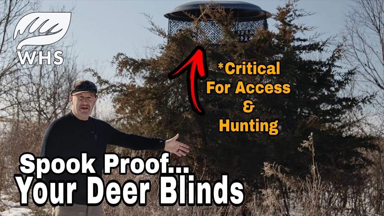 Spook Proofing Your Deer Hunting Blinds 