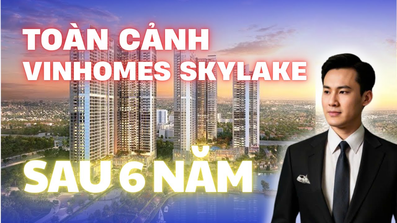 To&agrave;n Cảnh Vinhomes Skylake Sau 6 Năm | Ho&agrave;ng T&acirc;m BĐS