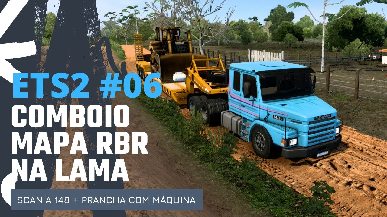 ETS2 #06 | Comboio Mapa RBR na lama com Scania 143 | C&acirc;mera Realista + G29