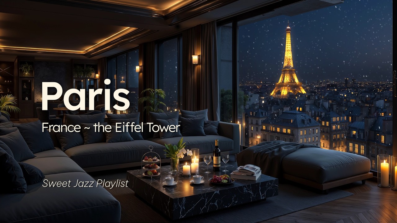Cozy Night Jazz Ambience | Luxury Paris Apartment with Eiffel Tower View & Smooth Jazz to Relax
