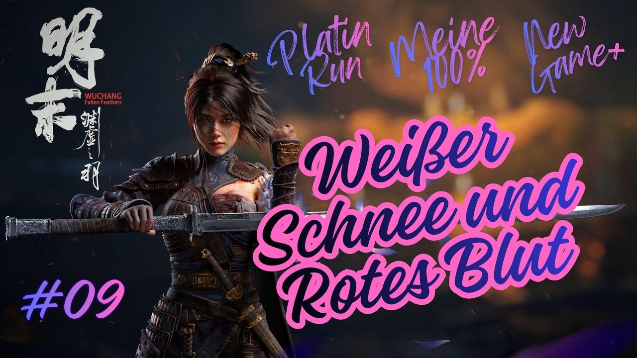 Wuchang Fallen Feathers [100%PLATIN RUN][NG+1]#9 Weißer Schnee und Rotes Blut