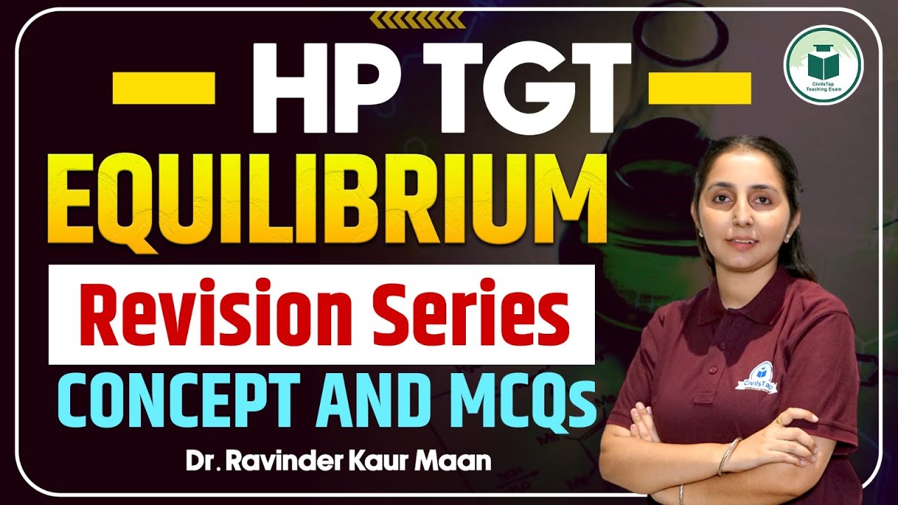 HP TGT Commission 2025 Chemistry: Equilibrium | Revision Series | Concept and MCQs | CivilsTap