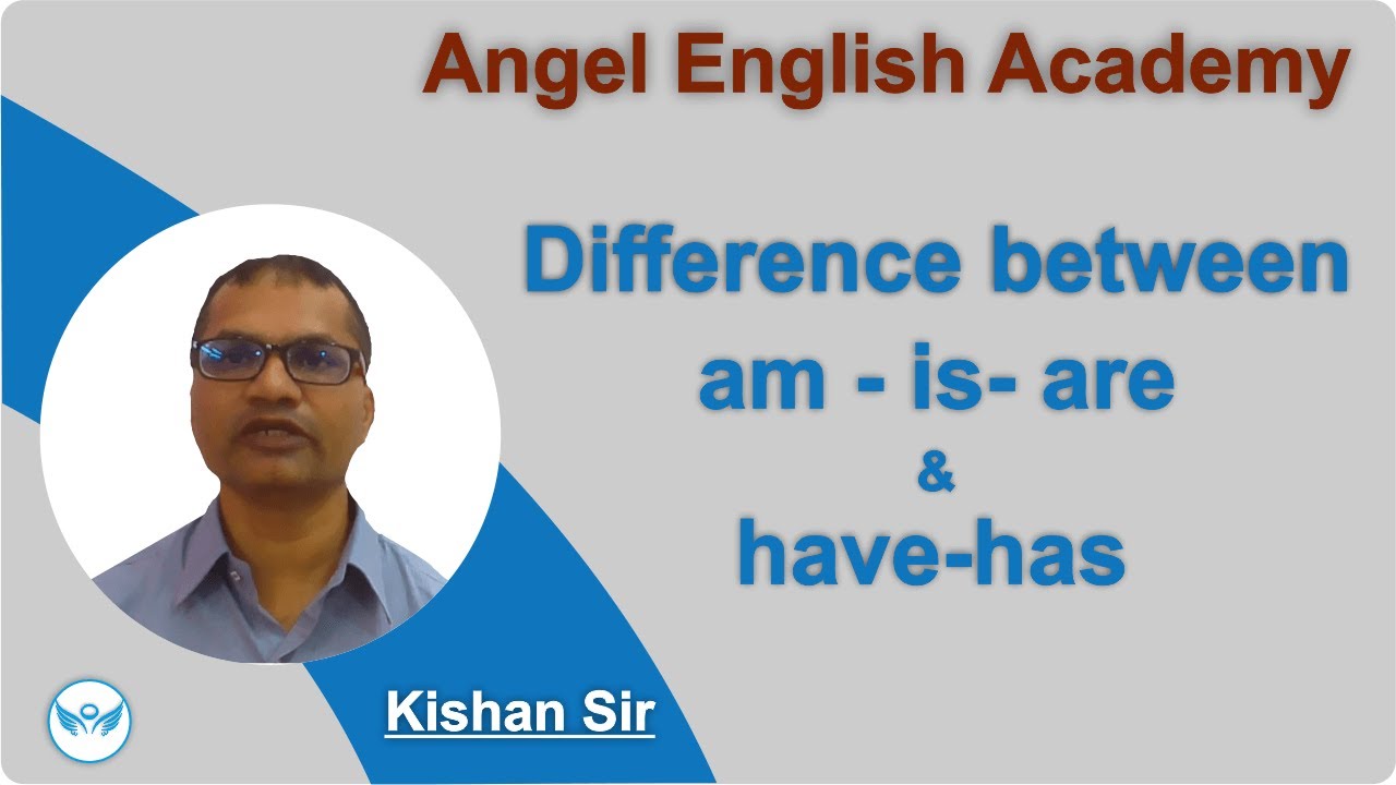 Difference between am-is-are & have-has in English grammar [Gujarati] | Angel English Academy