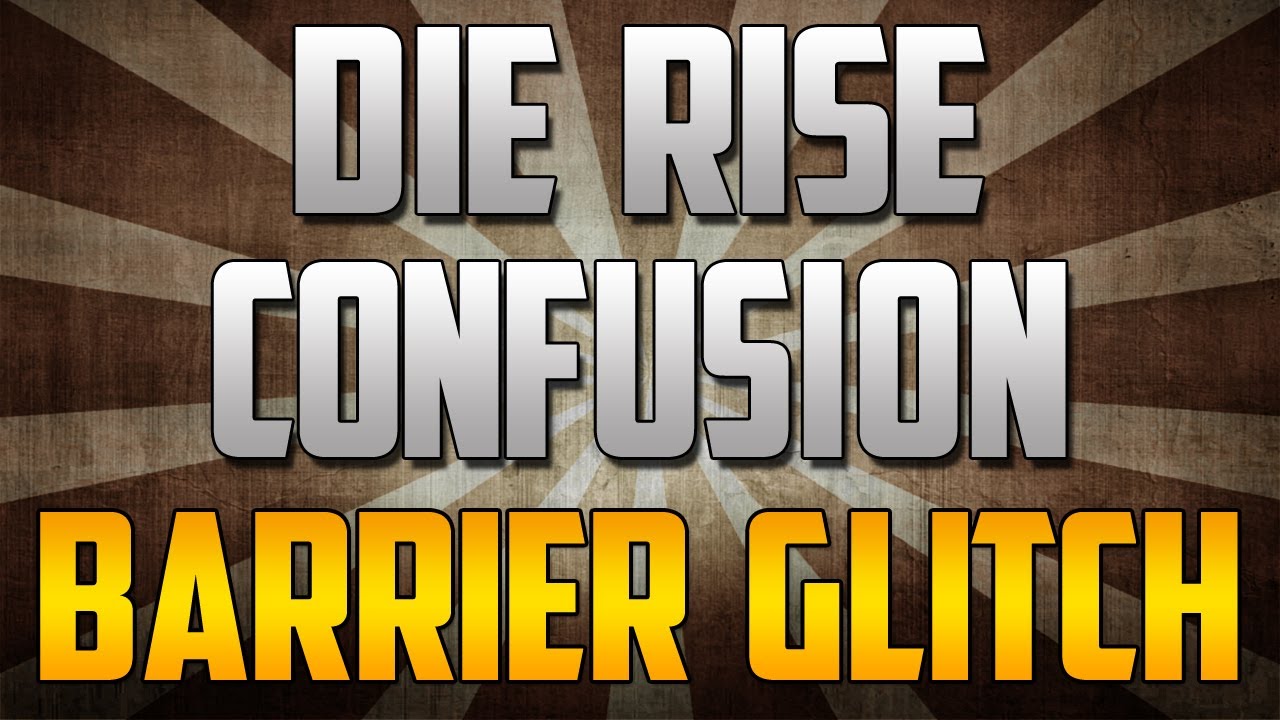 Die Rise Confusion Barrier Glitch - Easy To Do!
