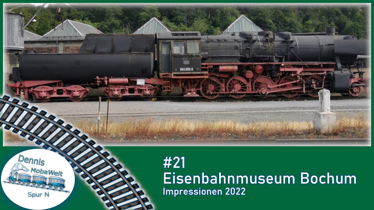 #21 Eisenbahnmuseum Bochum - Impressionen 2022 - Dennis MobaWelt