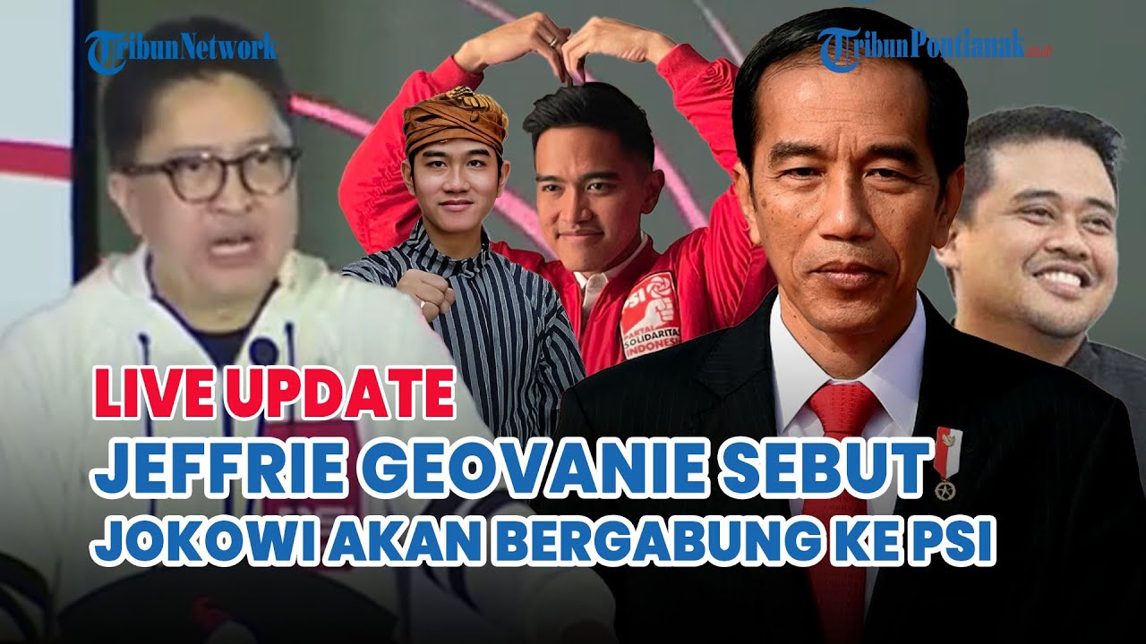 🔵Jeffrie: Jokowi Akan Jadi Bagian Keluarga Besar PSI, 5-10 Tahun Lagi!