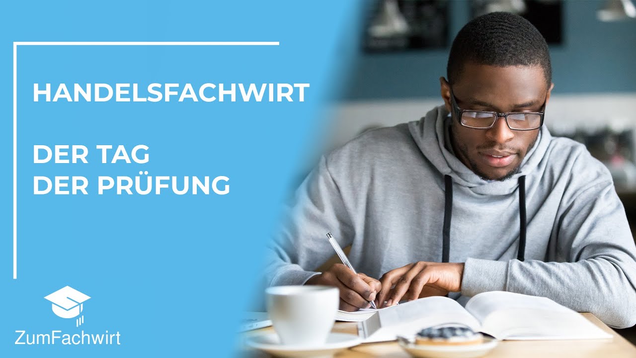 Handelsfachwirt - So läuft die Prüfung ab & so sind sie perfekt vorbereitet!