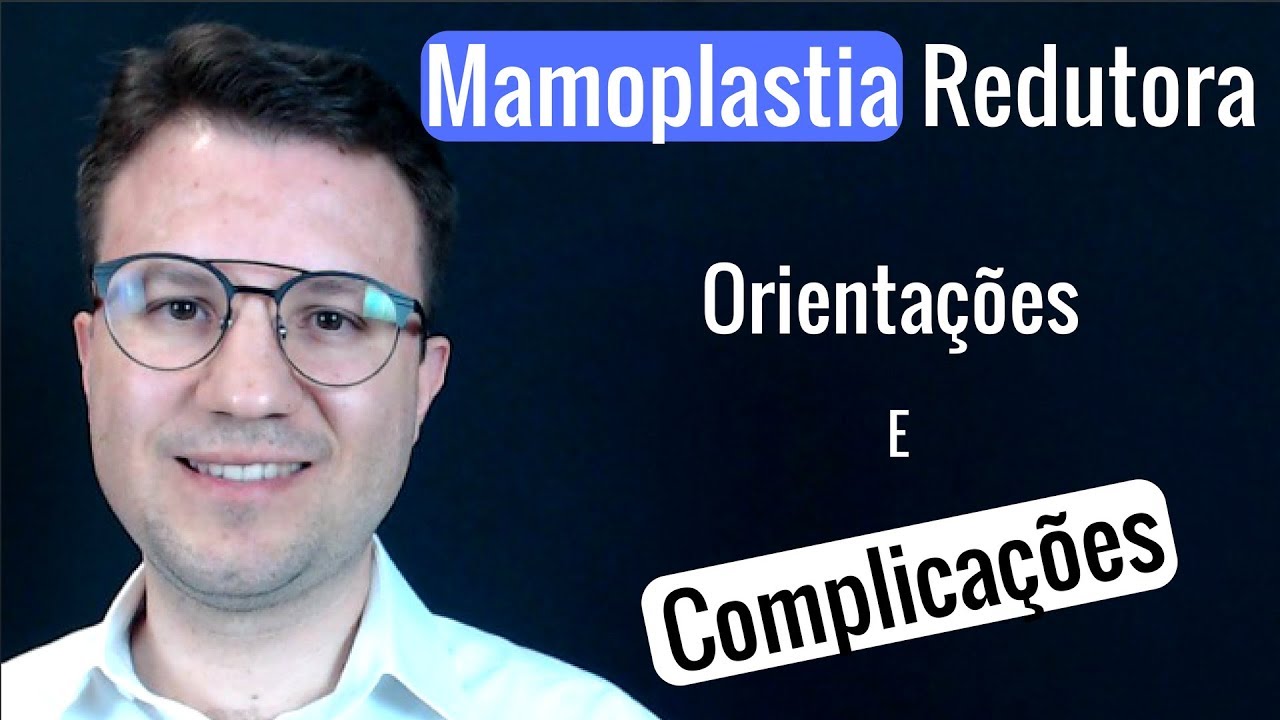 Mamoplastia Redutora. Orientações e Complicações.