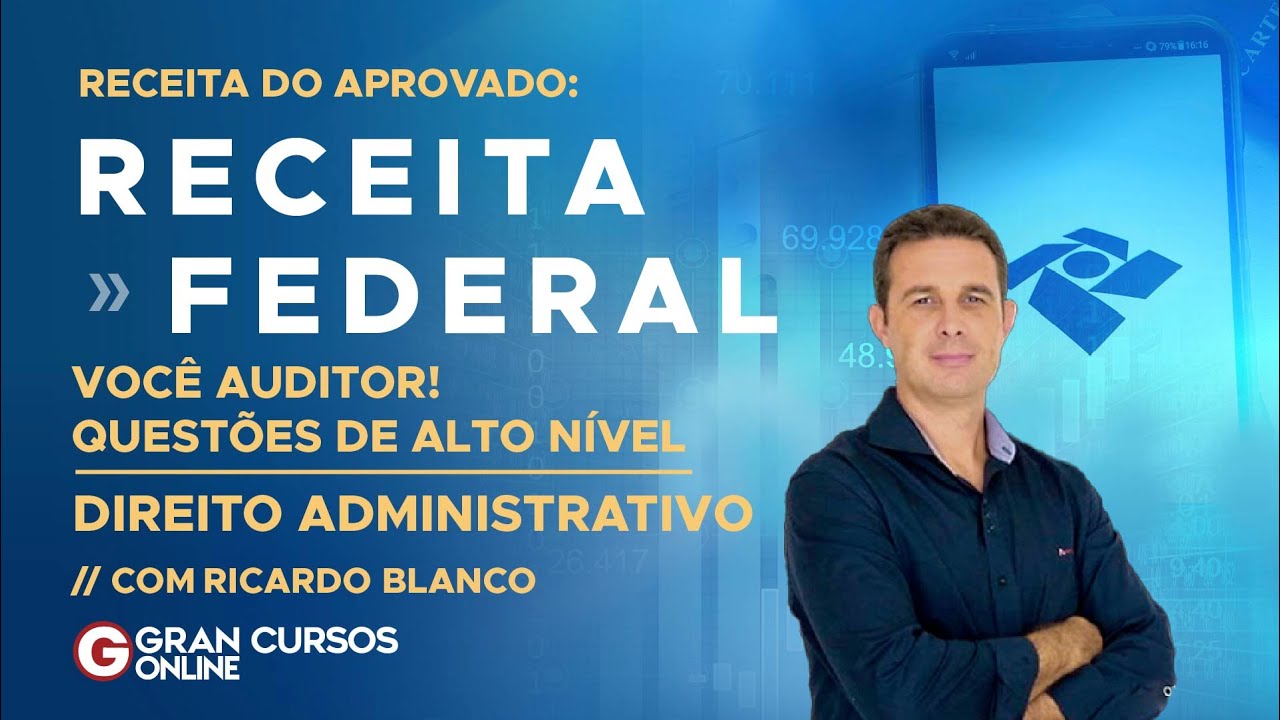 Receita Federal - Você Auditor! Questões Receita Federal - Direito Administrativo com Ricardo Blanco