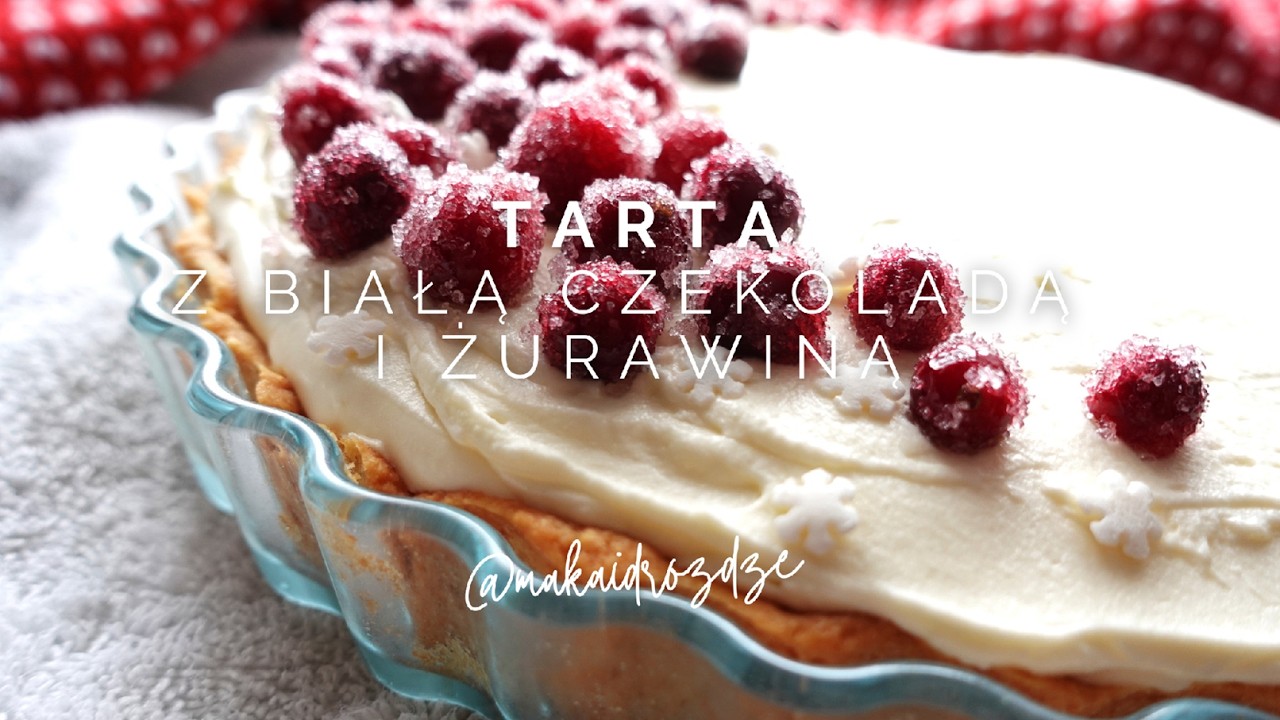 Świąteczna tarta z białą czekoladą i żurawiną