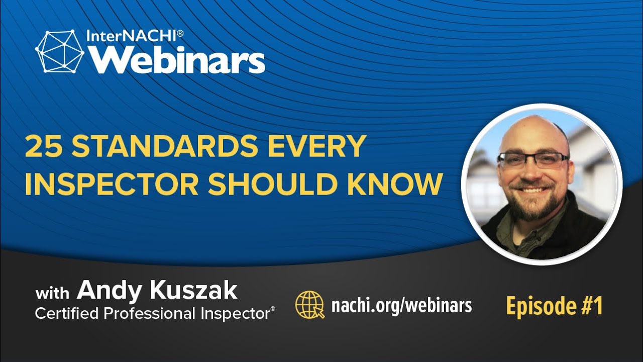 25 Standards Every Inspector Should Know with Certified Professional Inspector (CPI)&reg; Andy Kuszak