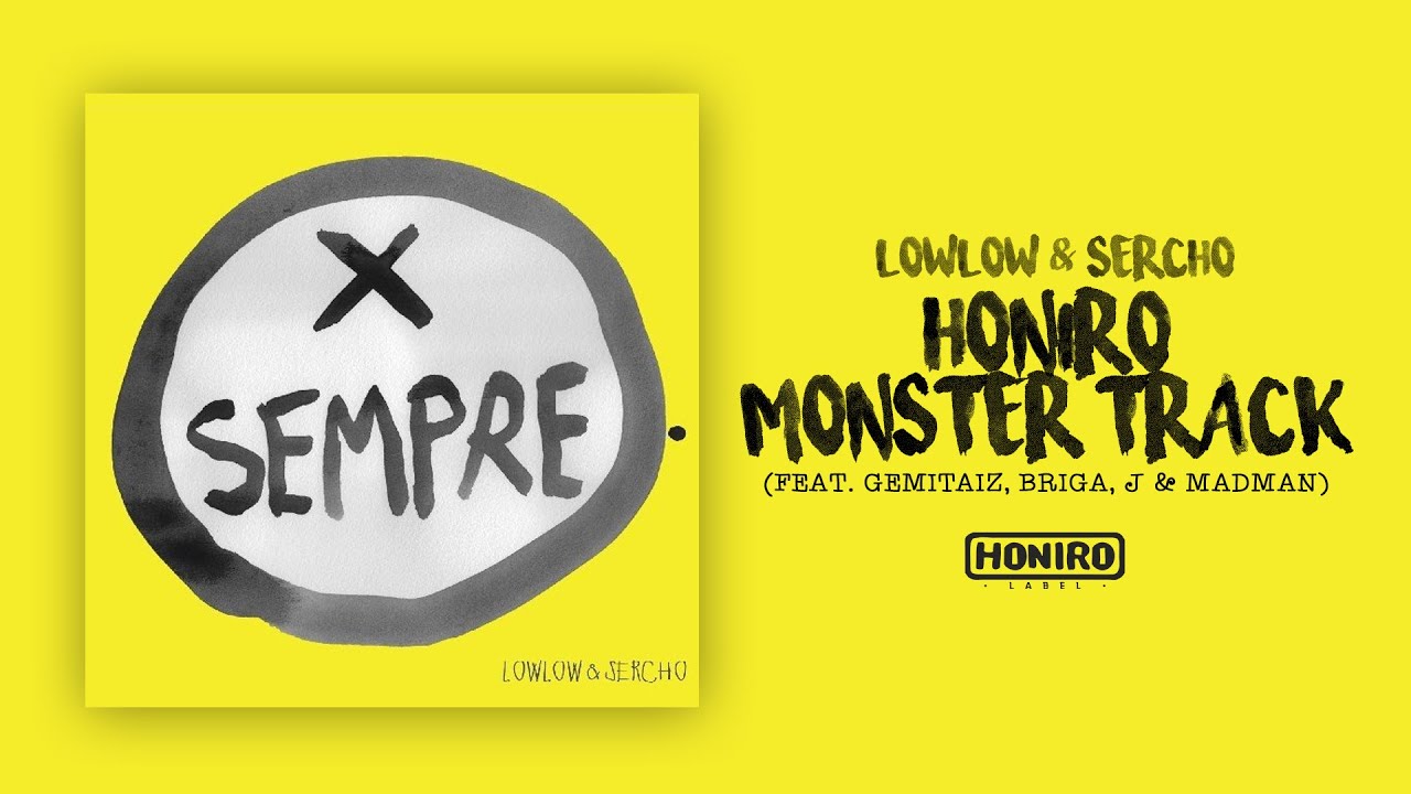 LOWLOW & SERCHO - 13 - HONIRO MONSTER TRACK ( feat. GEMITAIZ, BRIGA, LUCA J & MADMAN )