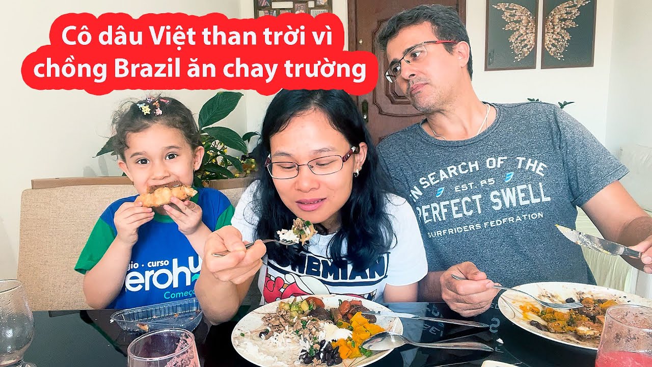 Vợ Việt than trời khi lấy chồng Brazil ăn chay trường. Người Việt ở Brazil. #289