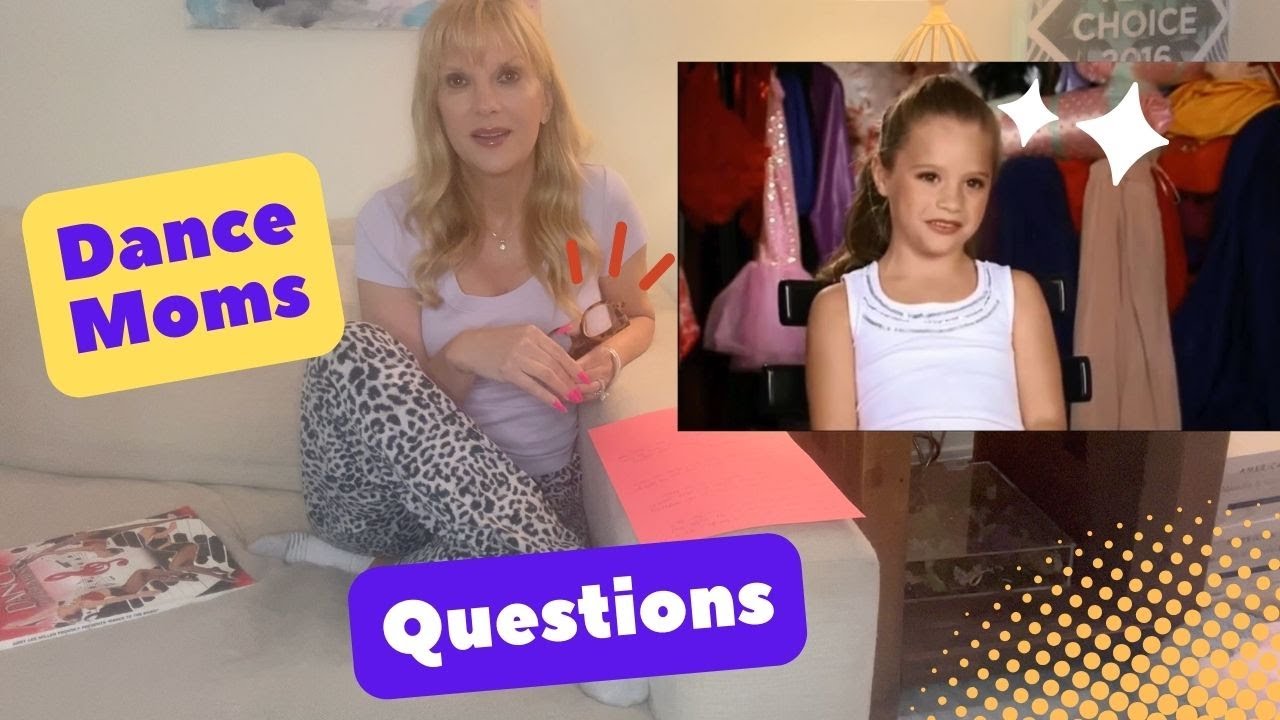 Dance Moms - Questions!
