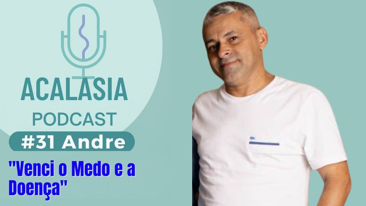 Acalásia Grau 4: Como André Voltou a Viver ...