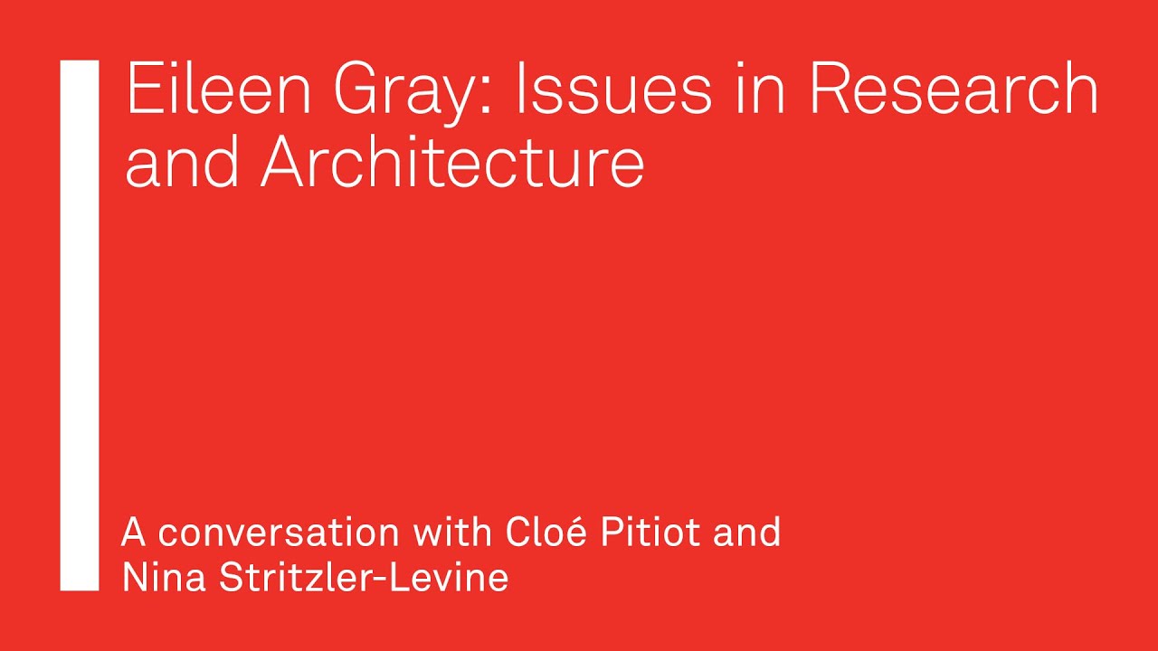 Eileen Gray: Issues in Research and Architecture