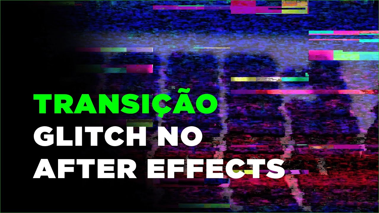 Transição Glitch no After Effects