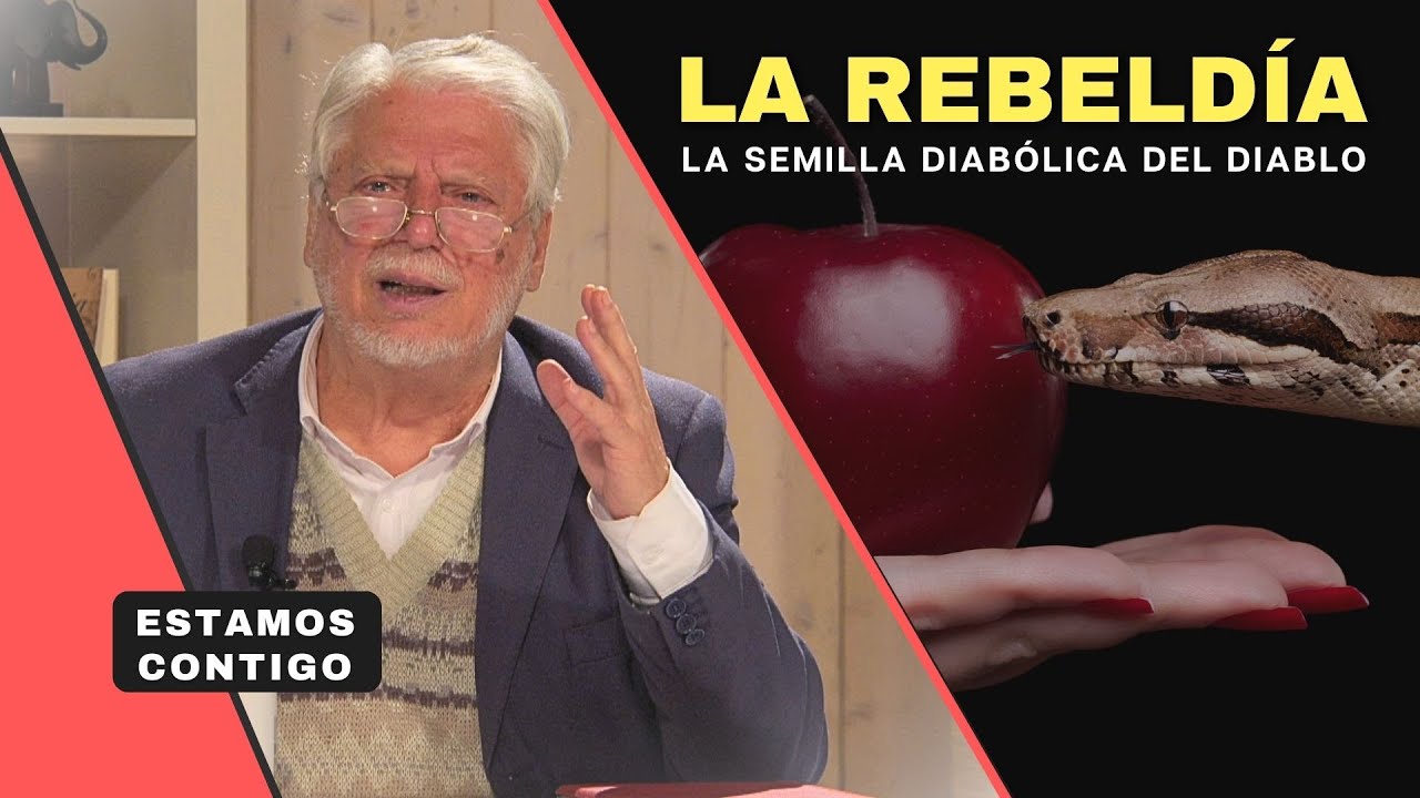 La Semilla Satánica de la Rebeldía // Estamos Contigo