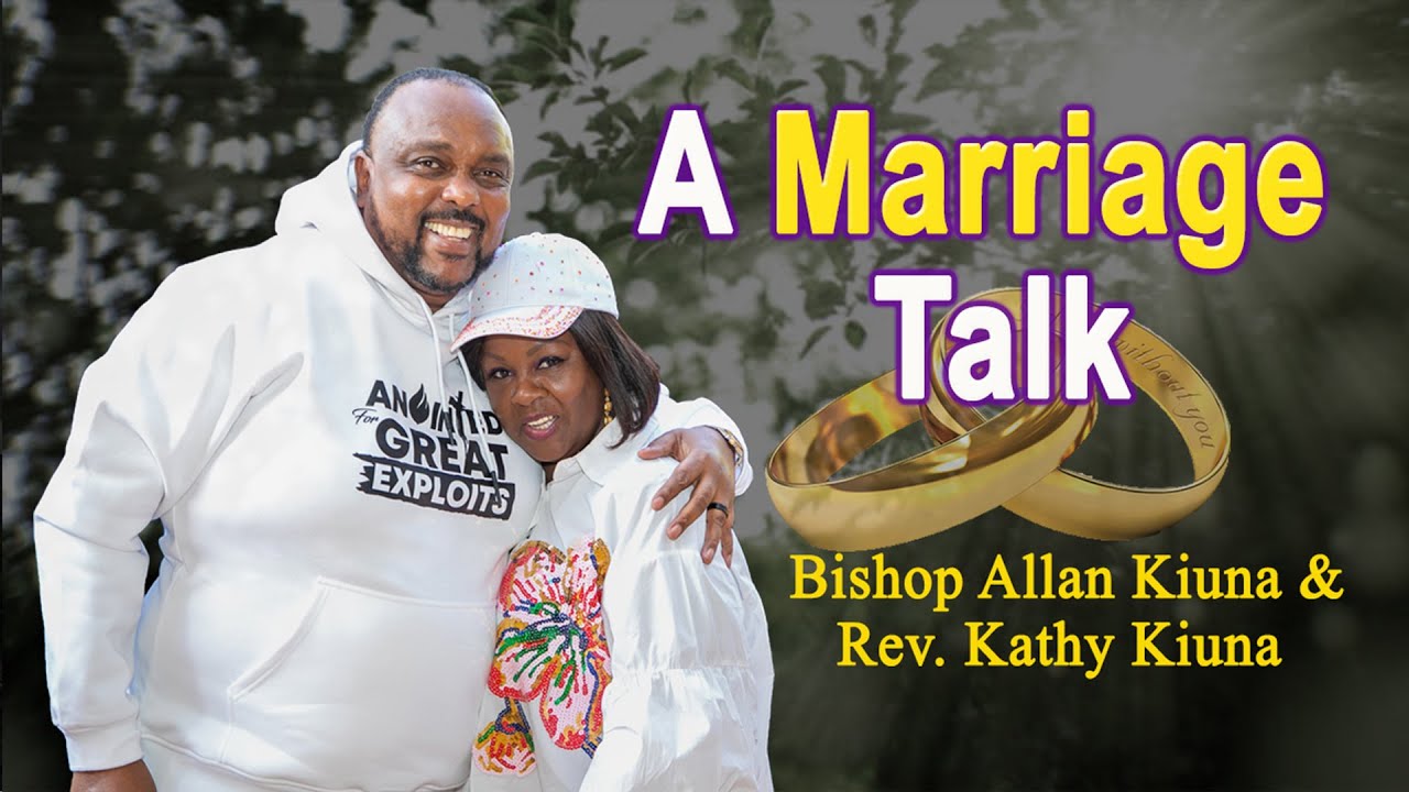 A Marriage Talk - Bishop Allan & Rev.Kathy Kiuna (FULL SERMON)