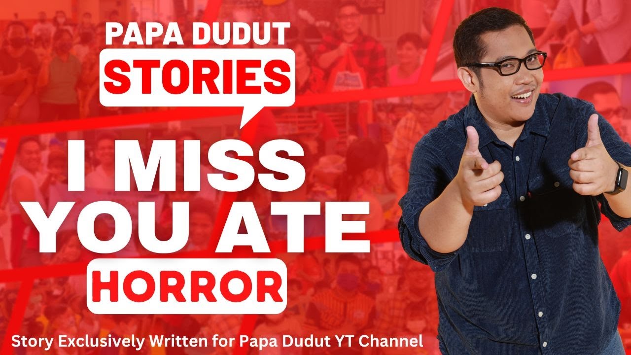 I MISS YOU ATE | SONIA | PAPA DUDUT STORIES HORROR