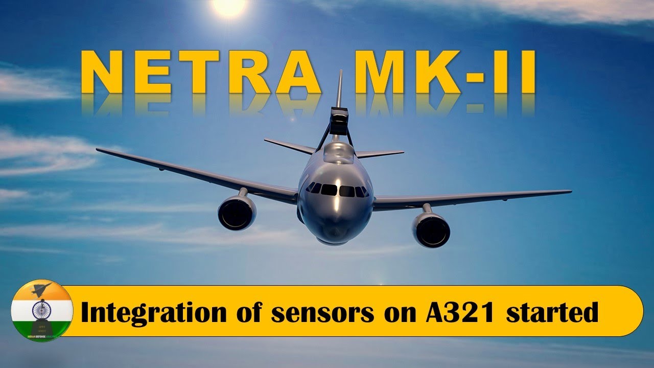 Integration of sensors on AEW&C Mark-II started | 6 Netra Mark-II AEW&C will be delivered by 2028