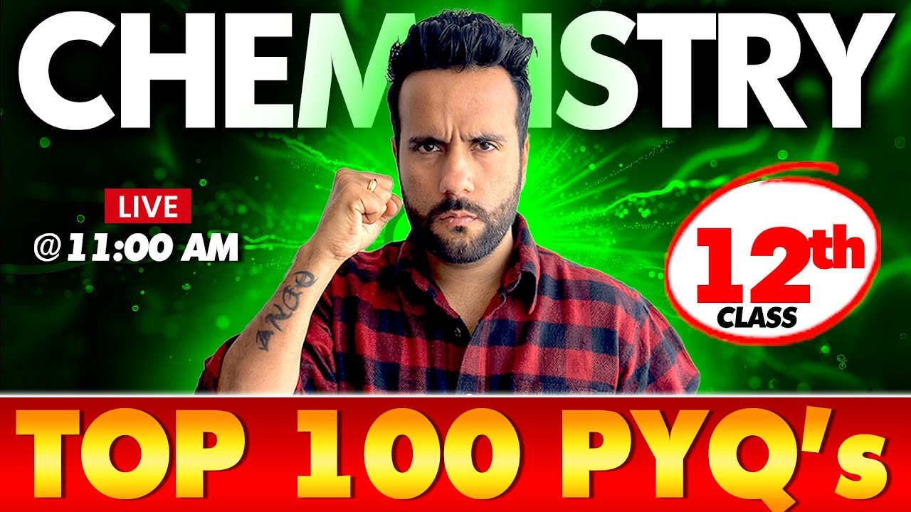 Class 12th Complete Chemistry Top 100 PYQs by Ashu Sir 🚀| Sab Yahi se ayega | Board Exam Revision