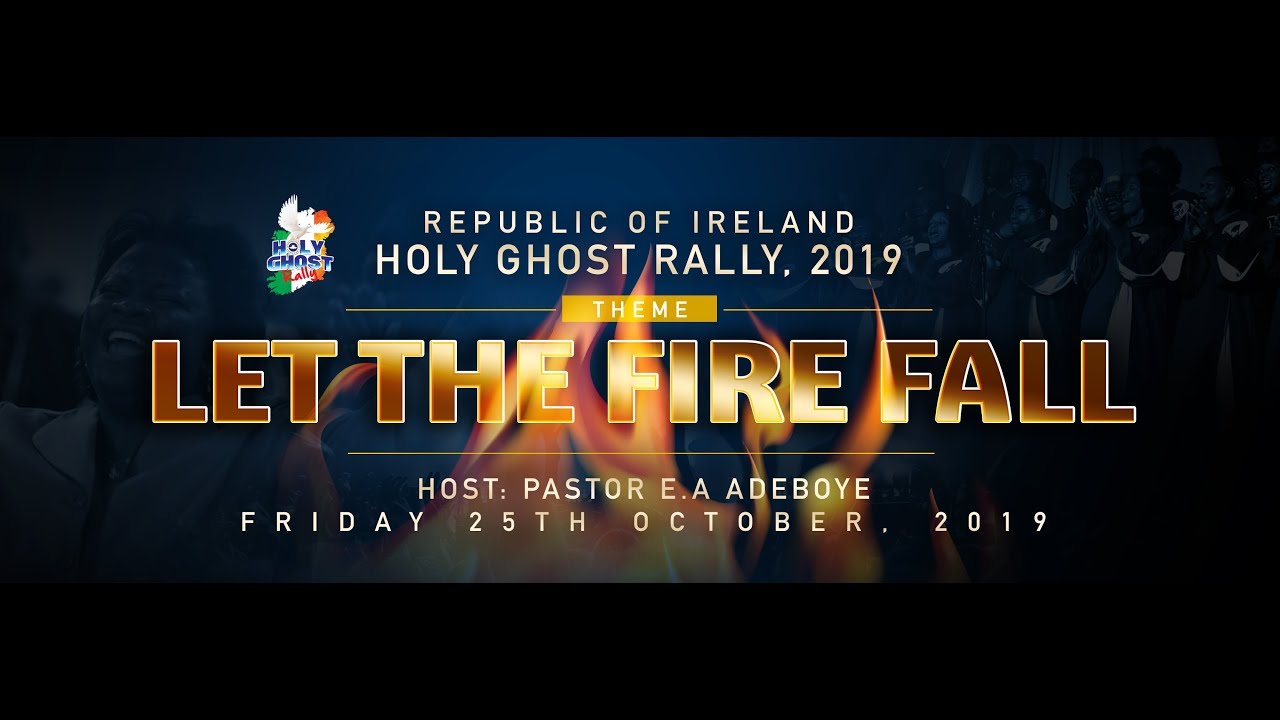 Ireland Holy Ghost Rally 2019 - Let the Fire Fall