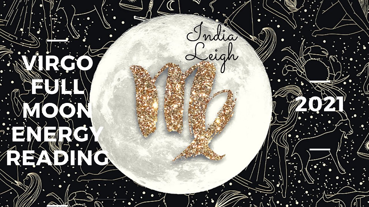 Full Moon in Virgo Energy Reading