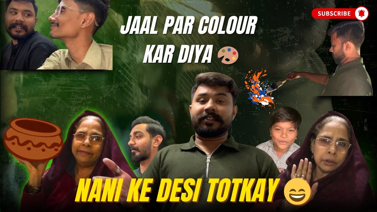 Nani Ke Desi Totkay 😄 Jaal Par Colour Kar diya 🎨