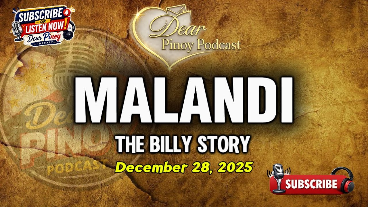 DEAR PINOY PODCAST | MALANDI (BILLY STORY) PAPA DUDUT STORIES | BARANGAY LOVE STORIES