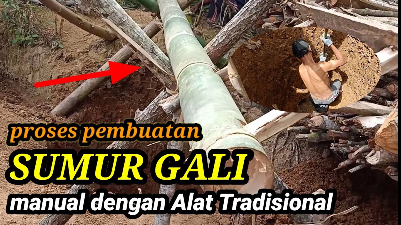 Proses Pembuatan SUMUR GALI dengan Alat Manual