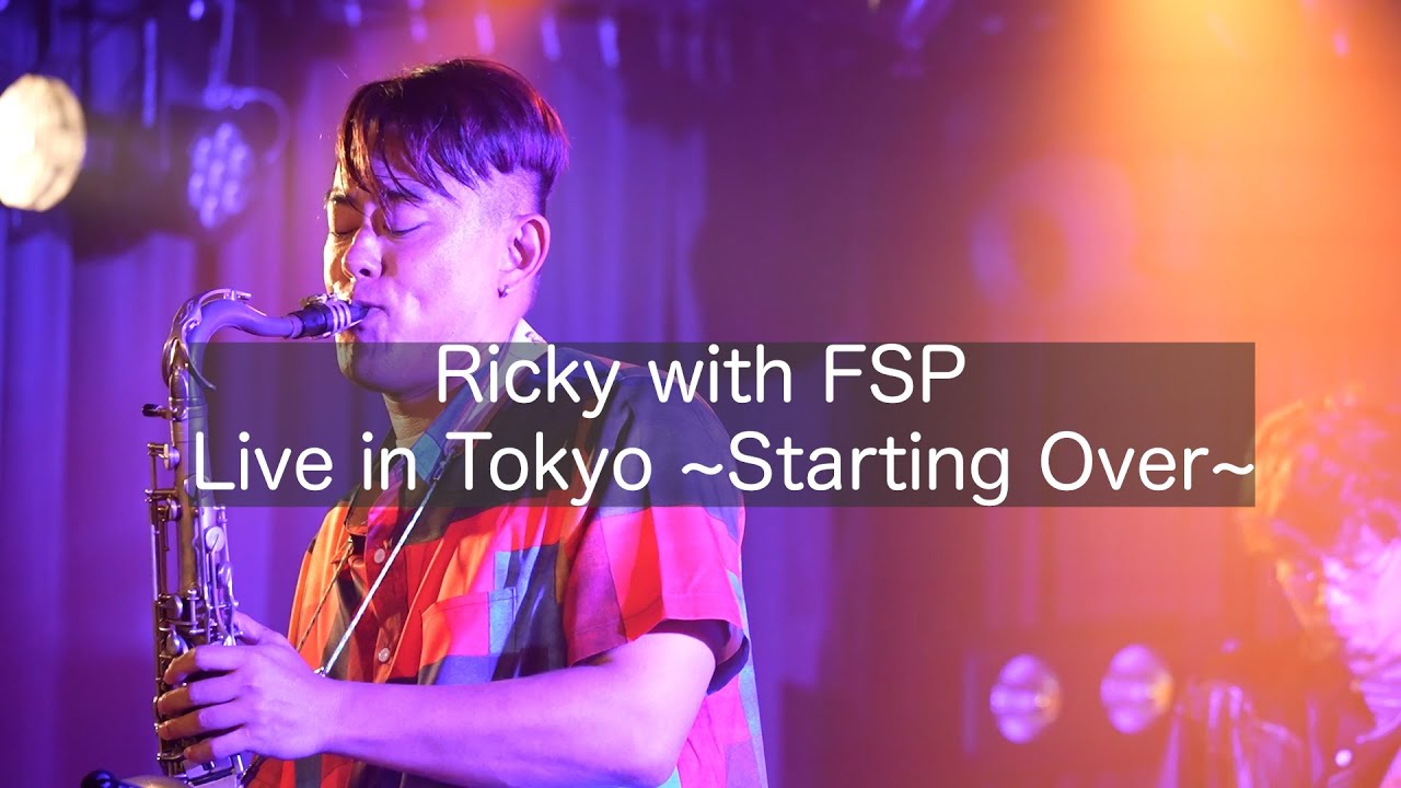 Ricky with FSP Live in Tokyo ~序 Starting Over~