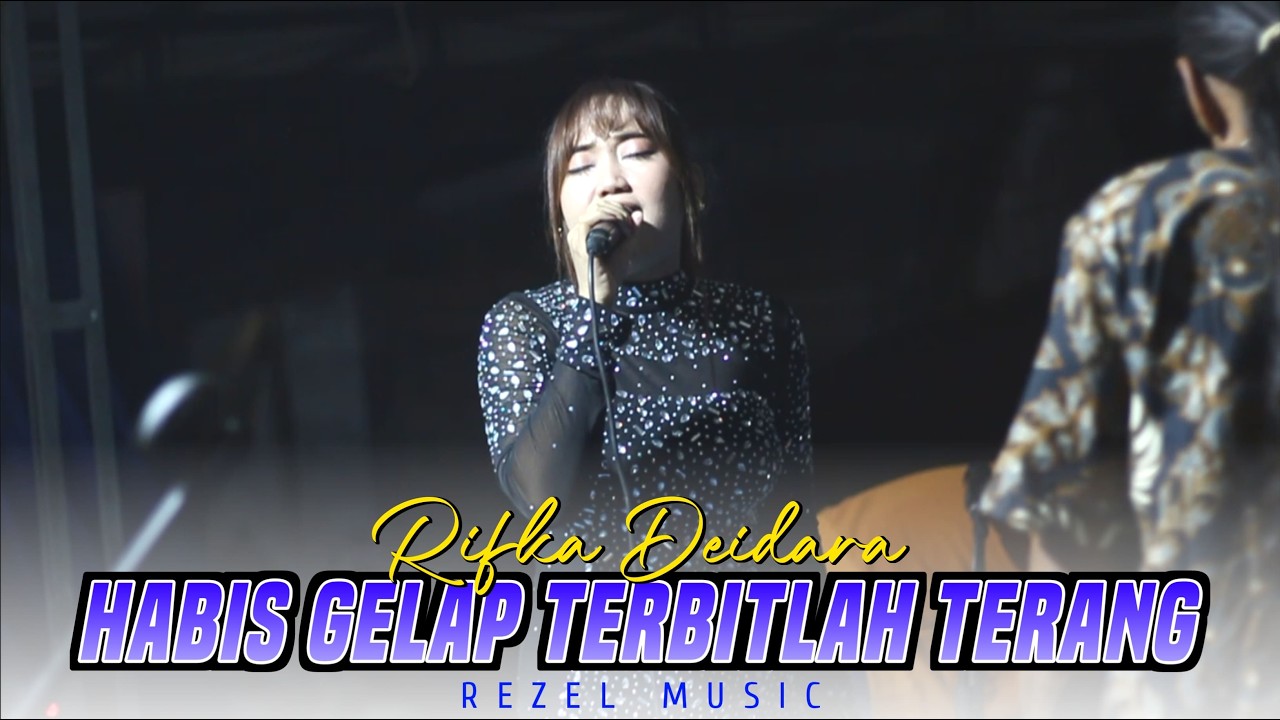 HABIS GELAP TERBITLAH TERANG - RIFKA DEIDARA - REZEL MUSIC LIVE GLUGU KUDU JOMBANG