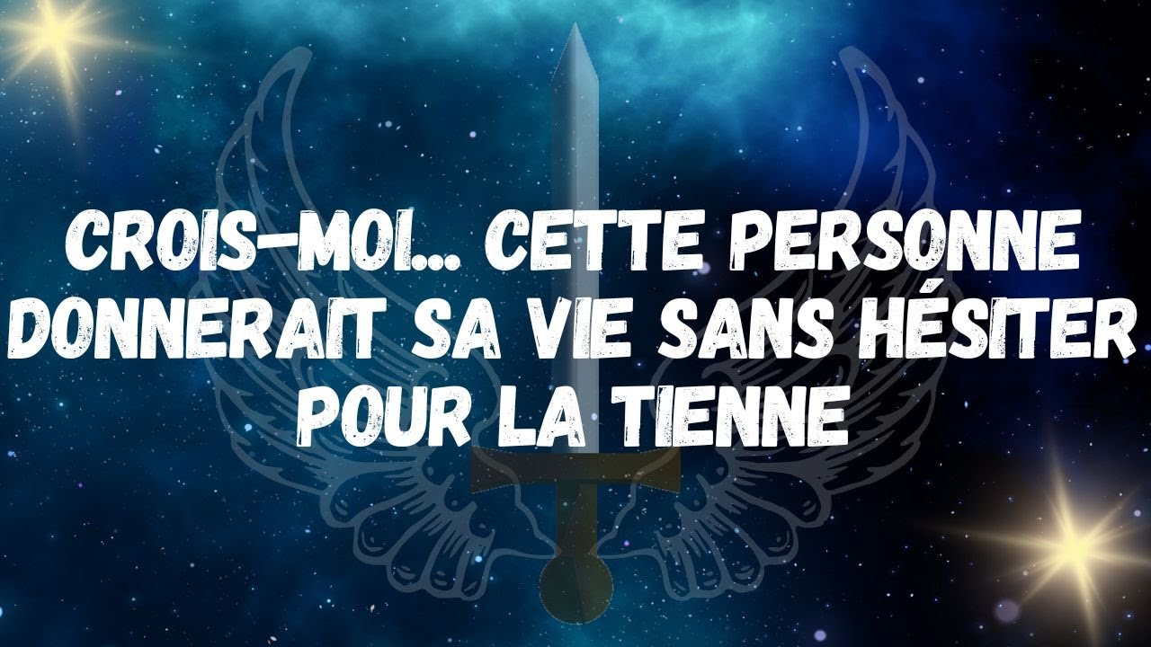 Crois moi... cette personne donnerait sa vie sans hésiter pour la tienne