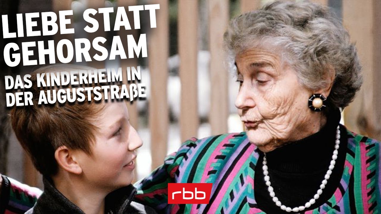 Liebe statt Gehorsam - Das Kinderheim in der Auguststraße | Unser Leben