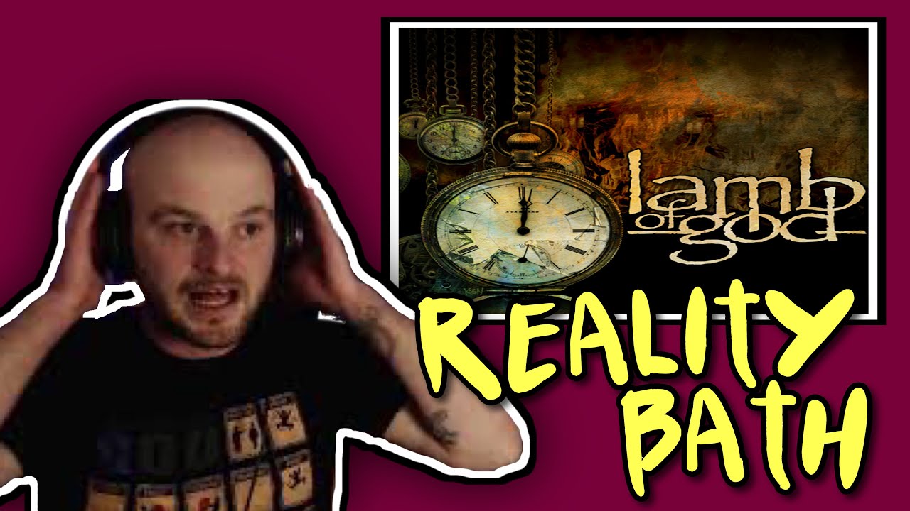 The Lyrics Hit Hard! Lamb of God - Reality Bath - REACTION