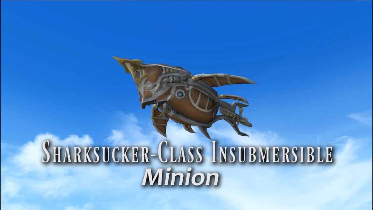 FFXIV: Sharksucker-Class Insubmersible Minion